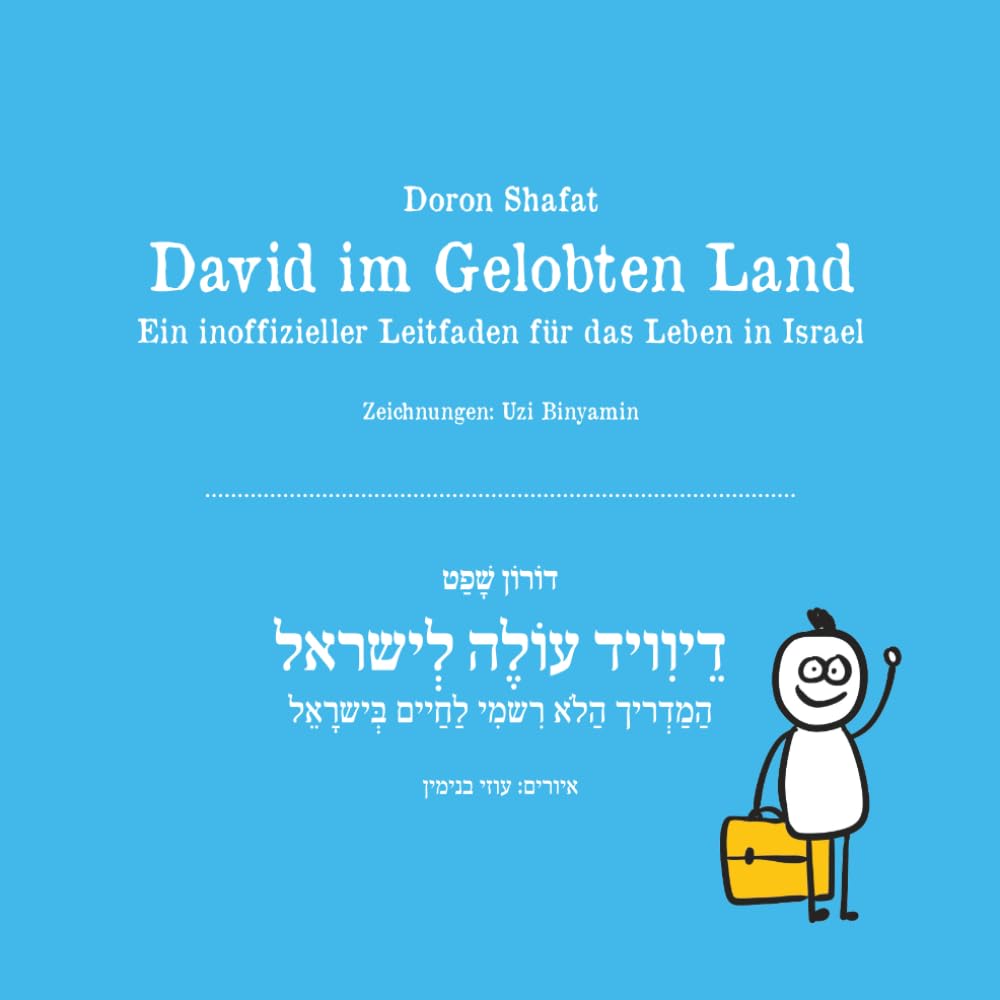 David im Gelobten Land: Ein inoffizieller Leitfaden für das Leben in Israel