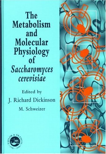 Metabolism and Molecular Physiology of Saccharomyces Cerevisiae, 2nd Edition Metabolism and Molecular Physiology of Saccharomyces Cerevisiae, 2nd Edition