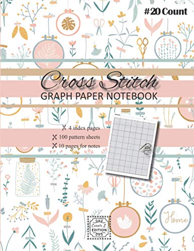  Cross Stitch Graph Paper notebook 20 count: v1-2 Create embroidery designs whith 100 pattern sheets + 10 pages for notes  Large format 8,5\