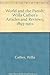 The World and the Parish: Willa Cather's Articles and Reviews, 1893-1902 - Cather, Willa