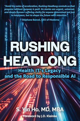 Rushing Headlong: Health IT's Legacy and the Road to Responsible AI