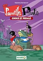 La Famille Pirate - Poche - tome 01: Croco et pédalo 2818922763 Book Cover