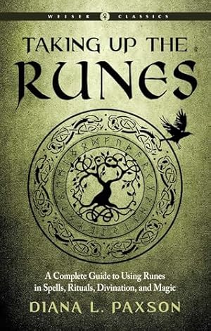 Book cover Taking Up the Runes: A Complete Guide to Using Runes in Spells, Rituals, Divination, and Magic (Weiser Classics Series)