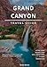 Grand Canyon, Travel Guide 2026: Where to Go, What to See, What to Eat & How to Plan the Perfect Winter Cruise