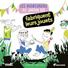 Download Les aventuriers au jardin bio fabriquent leurs jouets PDF