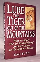 Lure the Tiger Out of the Mountains: The Thirty-Six Stratagems of Ancient China 0671758551 Book Cover