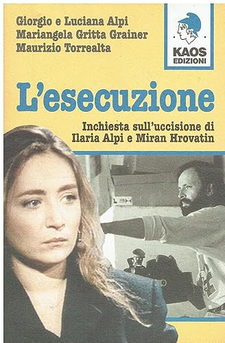 L'esecuzione. Inchiesta sull'uccisione di Ilaria Alpi e Miran Hrovatin