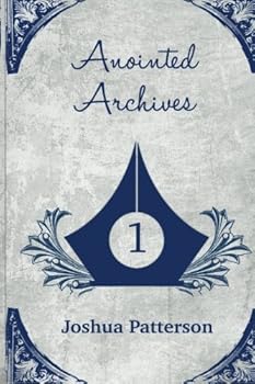 Paperback Anointed Archives, Volume One Book