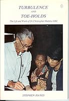 Turbulence and Toe-Holds: The Life and Work of Dr. Christopher Maddox OBE 9748869199 Book Cover