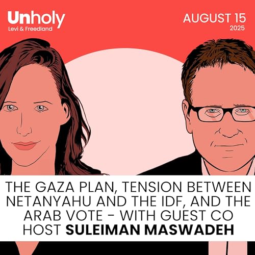 Page de couverture de The Gaza Plan, tension between Netanyahu and the IDF, and the Arab vote - with co-host Suleiman Maswadeh and Nomi Kaltmann