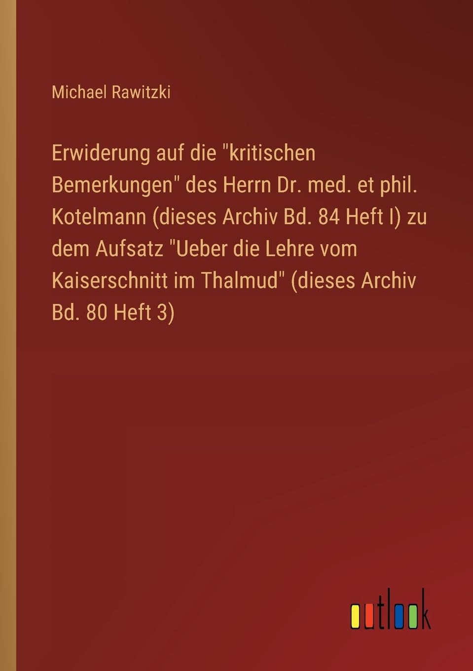 Erwiderung auf die "kritischen Bemerkungen" des Herrn Dr. med. et phil. Kotelmann (dieses Archiv Bd. 84 Heft I) zu dem Aufsatz "Ueber die Lehre vom ... im Thalmud" (dieses Archiv Bd. 80 Heft 3)