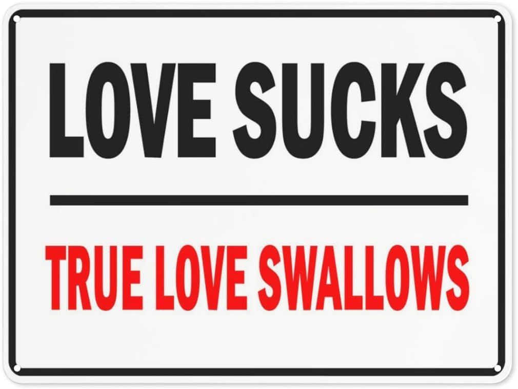 Warning Notice Love Sucks True Love Swallows Rust Free Aluminum Tin Sign - Humorous Traffic Decor with Pre-Drilled Holes for Home Man Cave, Bar - 12x8 Inch​