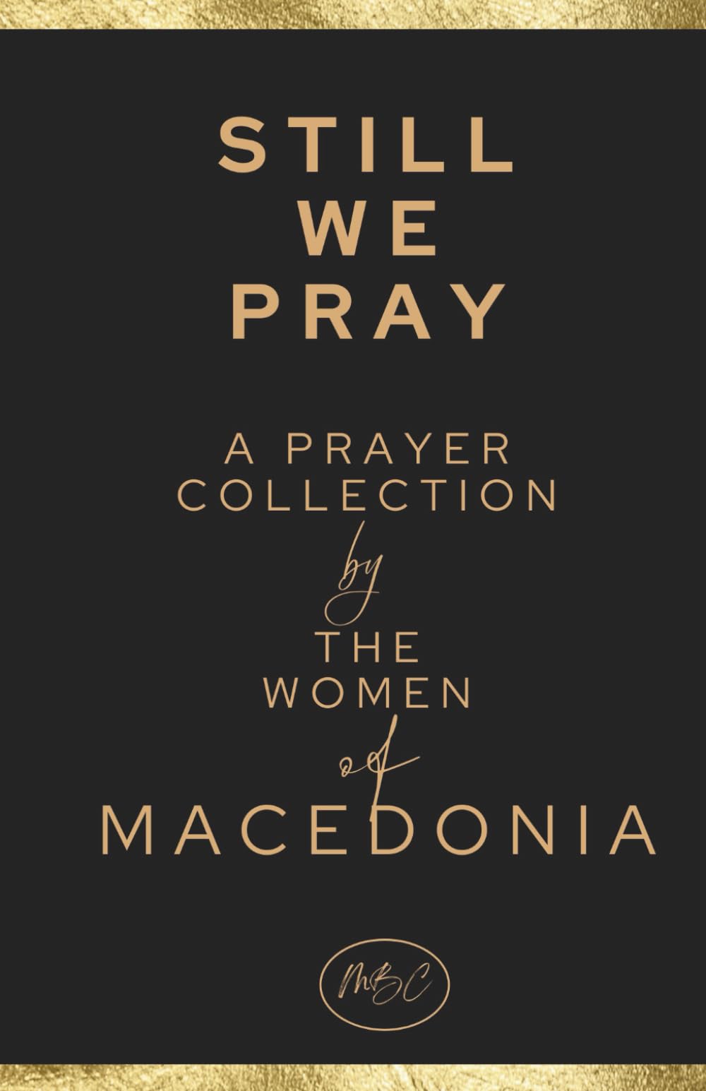 Still We Pray: A Prayer Collection from the Women of Macedonia