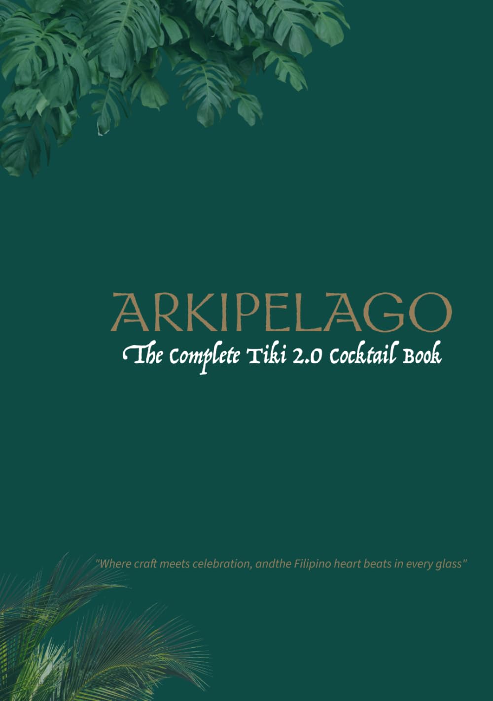 Arkipelago: The Complete Tiki 2.0 Cocktail Book
