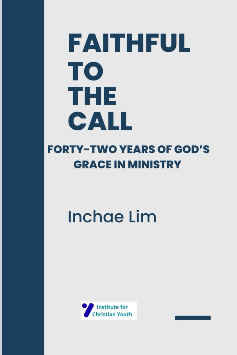 Faithful to the Call: Forty-Two Years of God’s Grace in Ministry