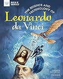 The Science and Technology of Leonardo da Vinci (Build It Yourself)