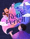 Ren's Pencil: A Picture Book
