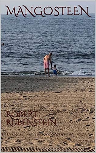 MANGOSTEEN: ROBERT RUBENSTEIN Kindle Edition
