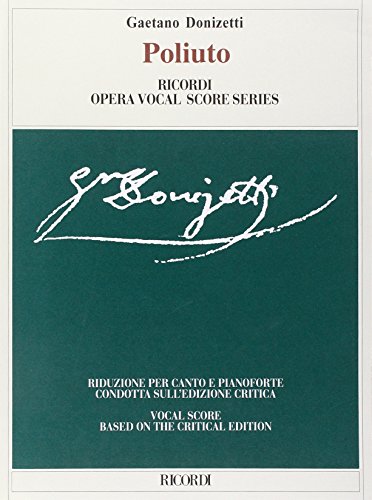 Poliuto Vocal Score Based On Crit Ed Ashbrook/parker (Ricordi Opera Vocal Score Series)