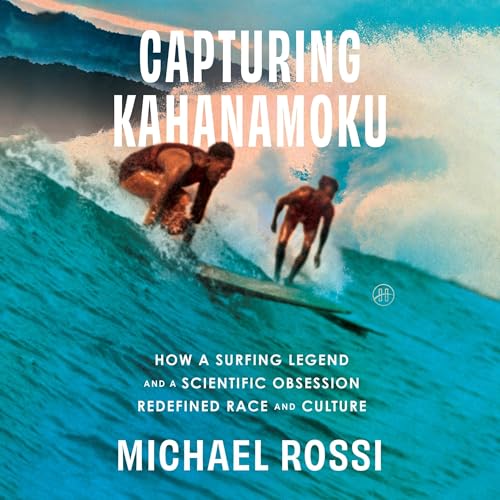 Enjoy Capturing Kahanamoku from Michael Rossi episode artwork