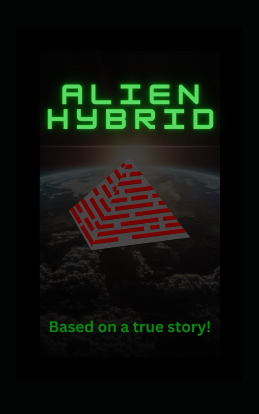 Alien Hybrid: Based on a true story!