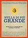 Nulla di pi&Atilde;&sup1; grande