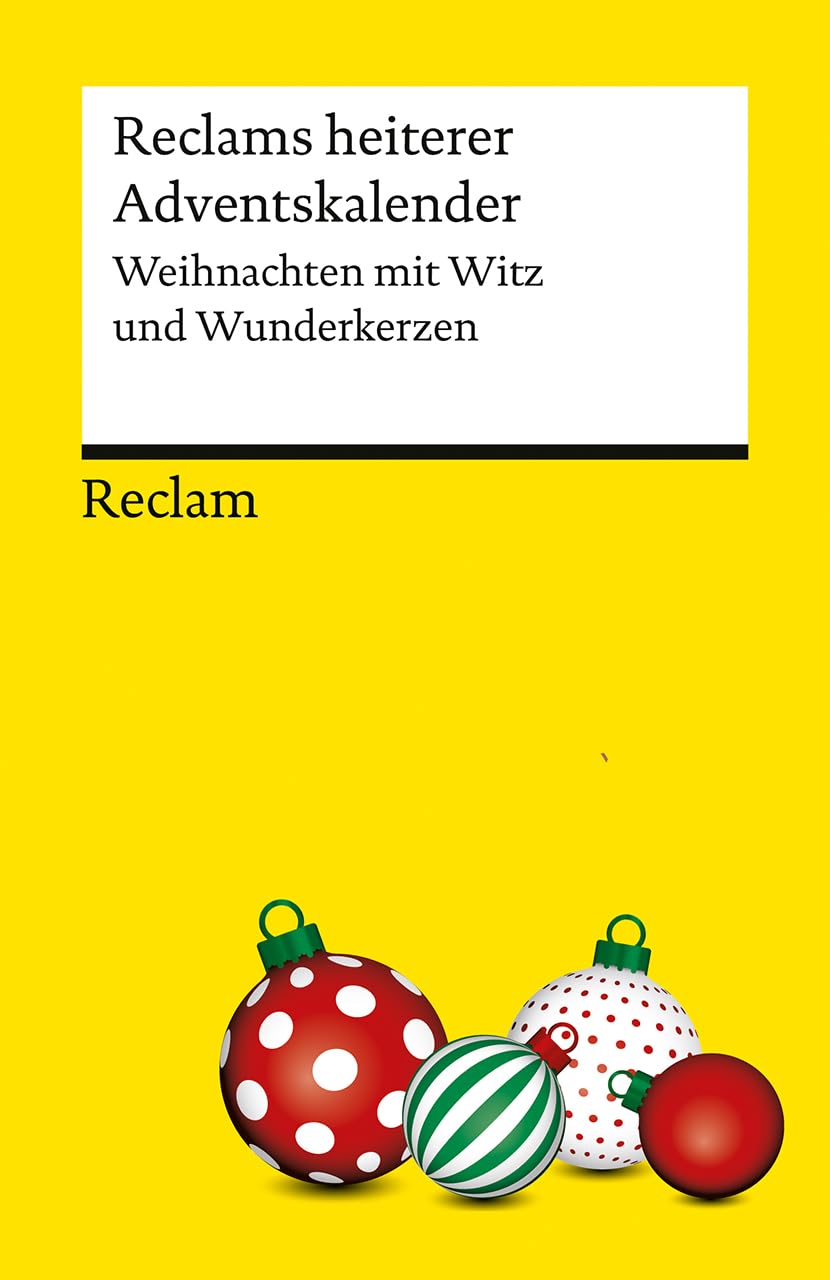 Reclams heiterer Adventskalender. Weihnachten mit Witz und Wunderkerzen: Warten auf Heiligabend mit humorvollen Erzählungen, Comics und Geschichten