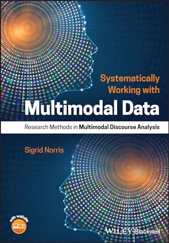 Systematically Working with Multimodal Data: Research Methods in Multimodal Discourse Analysis view 2