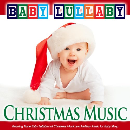 Baby Lullaby Relaxing Piano Baby Lullabies of Christmas