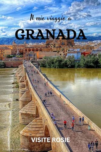 Il mio viaggio a GRANADA 2024: La tua guida definitiva per vivere la storia, la cultura e l'avventura nel gioiello del sud della Spagna