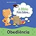 A Bíblia Fala Sobre Obediência: Crianças, obedeçam a seus pais (A Bíblia Fala Sobre... Livro 1)