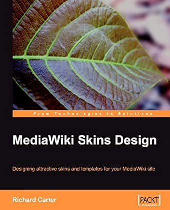 MediaWiki Skins Design: Designing attractive skins and templates for your MediaWiki site book cover
