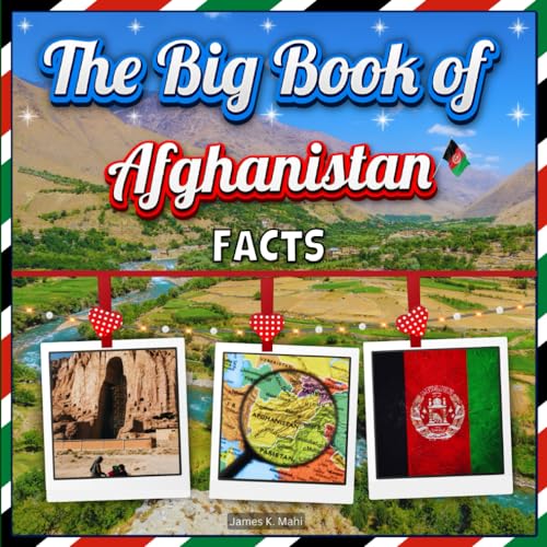 The Big Book of Afghanistan Facts: An Educational Country Travel ...