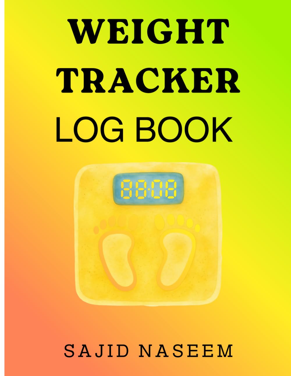 Weight Tracker Log Book: Log book to track and maintain your weight