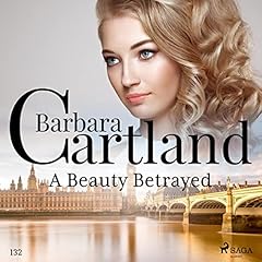A Beauty Betrayed (Barbara Cartland's Pink Collection 132) Audiolibro Por Barbara Cartland arte de portada