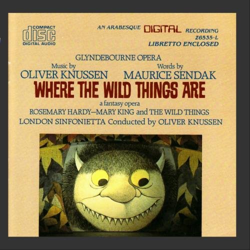 Knussen: Where The Wild Things Are (Gesamtaufnahme) (Aufnahme Glyndebourne Festival Opera)