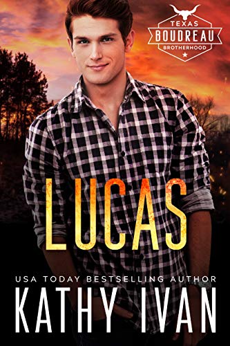 Lucas (Texas Boudreau Brotherhood Book 5) Lucas (Texas Boudreau Brotherhood Book 5)