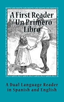 A First Reader / Un Primero Libro:: Spanish and English: Book 1 / Espanol y Ingles: Libro 1 (First Bilingual Readers)