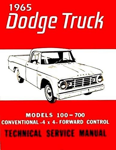 1965 DODGE PICKUP And TRUCKS REPAIR SHOP & SERVICE MANUAL - 100, 200, 300, 400, 500, 600, 700, D, S,W-series, Power Wagon, Panel, P-series forward control, conventional 100-700