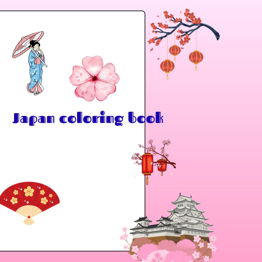 Japan Coloring Book: 87 Unique Illustrations of Japanese Culture, Nature & Traditions for Teens and Adults — Geisha, Cherry Blossoms, Temples & More