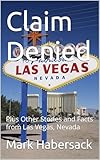 Claim Denied: Plus Other Stories and Facts from Las Vegas, Nevada