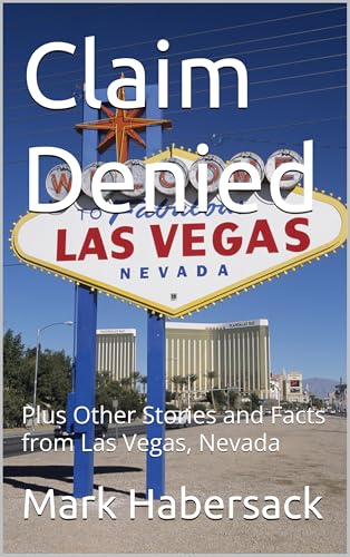 Claim Denied: Plus Other Stories and Facts from Las Vegas, Nevada