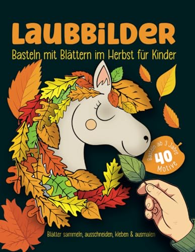 LAUBBILDER - Basteln mit Laub und Blättern im Herbst für Kinder ab 3...