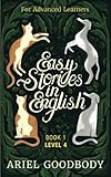 Easy Stories in English for Advanced Learners: 10 Fairy Tales to Take Your English From OK to Good...