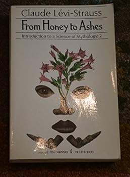 Paperback From Honey to Ashes: An Introduction to a Science of Mythology Book