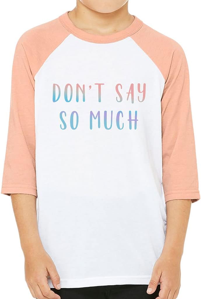 Don't Say So Much Kids' Baseball T-Shirt - Word Art 3/4 Sleeve T-Shirt - Unique Baseball Tee