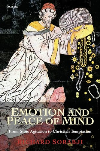 SORABJI:EMOTION & PEACE OF MIND:FROM STOIC AGIT... 0199256608 Book Cover