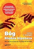 Bog bledna hipoteza: Jak nauka wykazuje, że Bóg nie istnieje