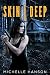 Skin | Deep