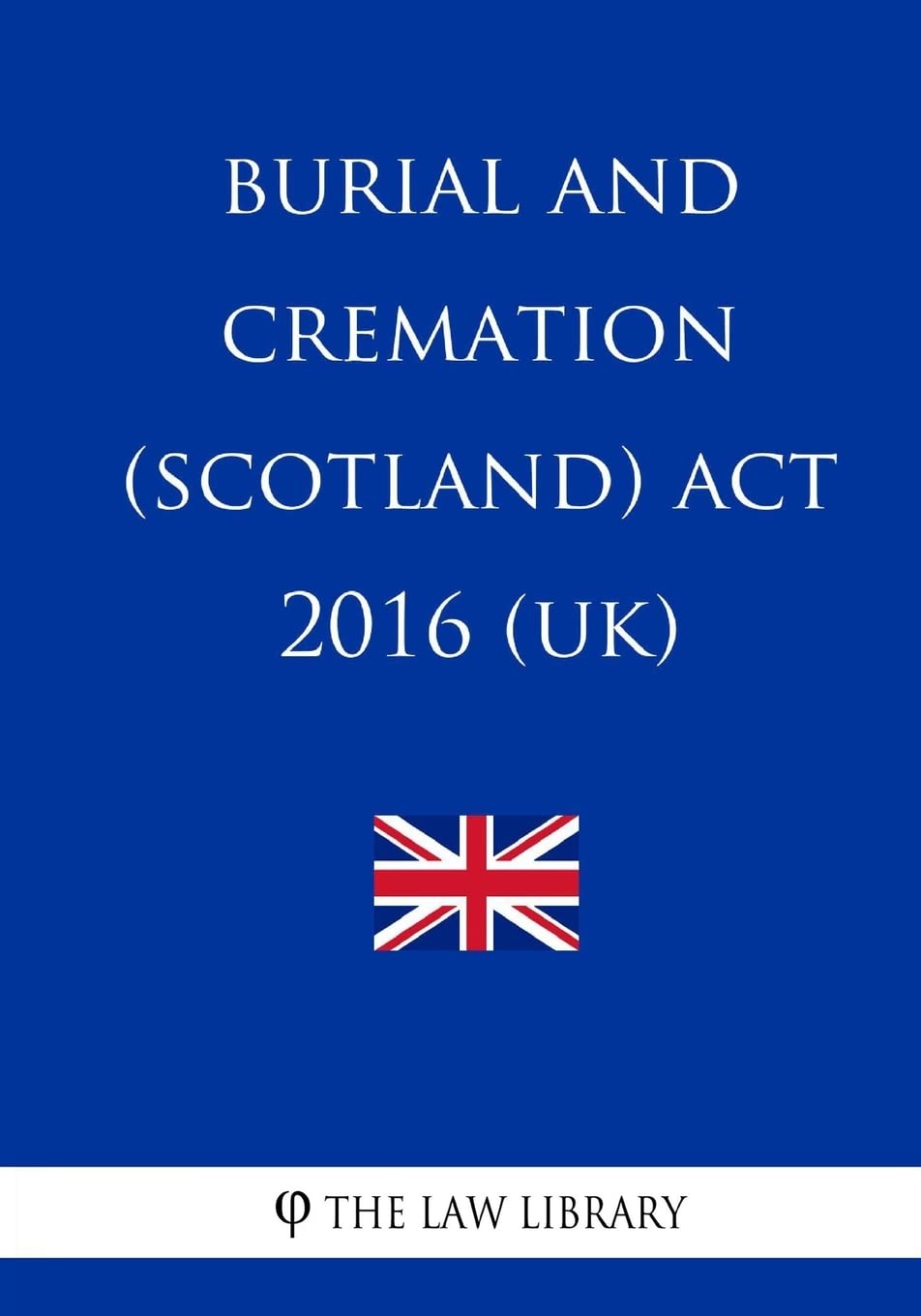 Burial and Cremation (Scotland) Act 2016 (UK)